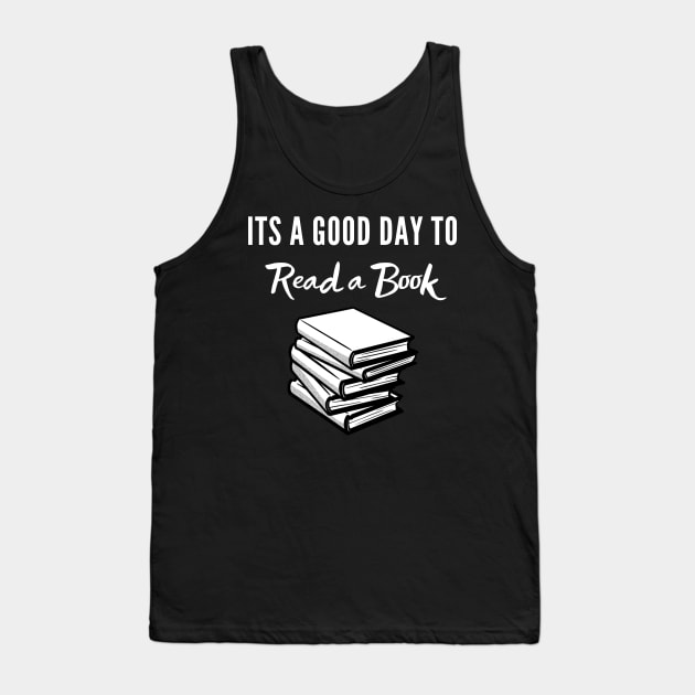 Its A Good Day To Read A Book Tank Top by Charaf Eddine